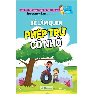 Tư Duy Toán Học Hàn Quốc - Bé Làm Quen Phép Trừ Có Nhớ - Cấp Độ 6