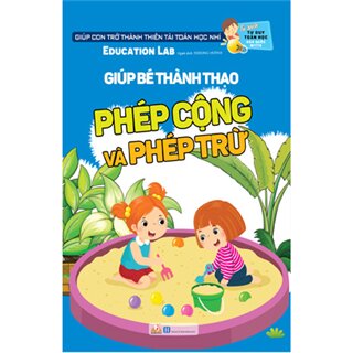 Tư Duy Toán Học Hàn Quốc - Giúp Bé Thành Thạo Phép Cộng Và Phép Trừ - Cấp Độ 5