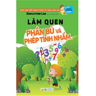 Tư Duy Toán Học Hàn Quốc - Làm Quen Phần Bù Và Phép Tính Nhẩm - Cấp Độ 4