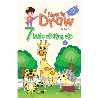 How To Draw - 7 Bước Vẽ Động Vật - Tập 2