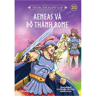 Thần Thoại Hy Lạp - Aeneas Và Đô Thành Rome