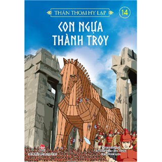 Thần Thoại Hy Lạp - Con Ngựa Thành Troy