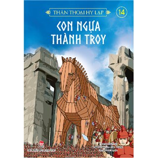 Thần Thoại Hy Lạp - Con Ngựa Thành Troy