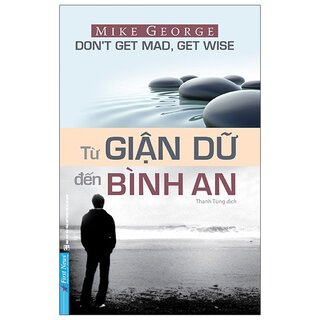 Từ Giận Dữ Đến Bình An