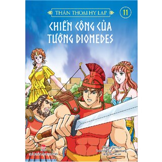 Thần Thoại Hy Lạp - Chiến Công Của Tướng Diomedes