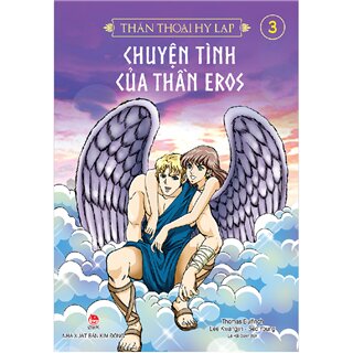 Thần Thoại Hy Lạp - Chuyện Tình Của Thần Eros