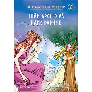 Thần Thoại Hy Lạp - Thần Apollo Và Nàng Daphne