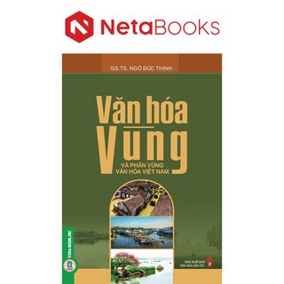 Văn Hóa Vùng Và Phân Vùng Văn Hóa Việt Nam