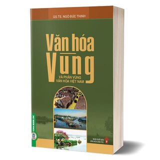 Văn Hóa Vùng Và Phân Vùng Văn Hóa Việt Nam