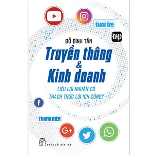 Truyền Thông Và Kinh Doanh - Liệu Lợi Nhuận Có Thách Thức Lợi Ích Công