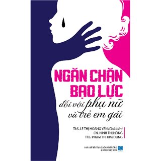 Ngăn Chặn Bạo Lực Đối Với Phụ Nữ Và Trẻ Em Gái