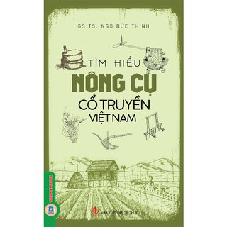 Tìm Hiểu Nông Cụ Cổ Truyền Việt Nam