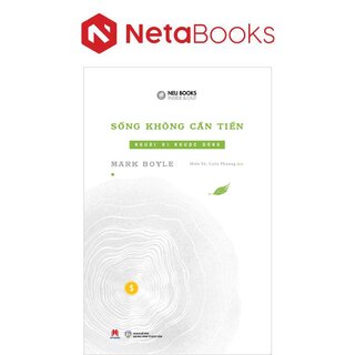 Sống Không Cần Tiền - Tập 1: Người Đi Ngược Dòng