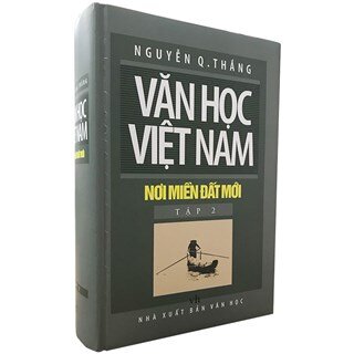 Văn Học Việt Nam Nơi Miền Đất Mới - Tập 2