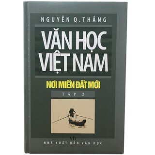 Văn Học Việt Nam Nơi Miền Đất Mới - Tập 2