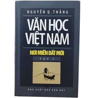 Văn Học Việt Nam Nơi Miền Đất Mới - Tập 3