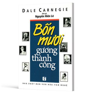 Bốn Mươi Gương Thành Công - Dale Carnegie