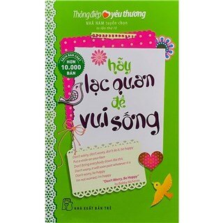 Thông Điệp Yêu Thương - Hãy Lạc Quan Để Vui Sống