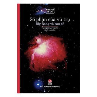 Số Phận Của Vũ Trụ - Big Bang Và Sau Đó