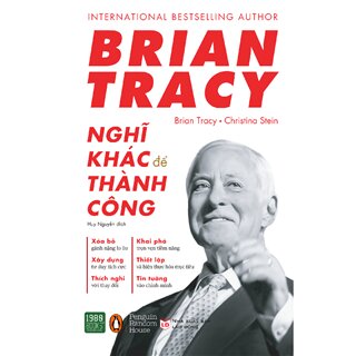 Brian Tracy - Nghĩ Khác Để Thành Công