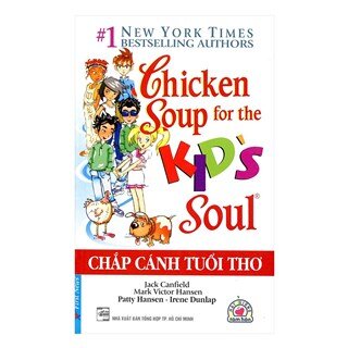 Chicken Soup For The Kid'S Soul - Chắp Cánh Tuổi Thơ