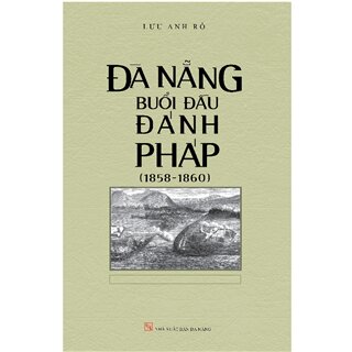 Đà Nẵng Buổi Đầu Đánh Pháp (1858 - 1860)