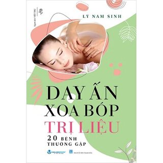 Day Ấn Xoa Bóp - Trị Liệu 20 Bệnh Thường Gặp