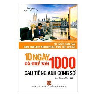 10 Ngày Có Thể Nói 1000 Câu Tiếng Anh Công Sở (Kèm CD)