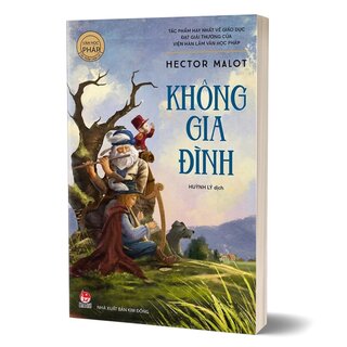 Văn Học Pháp - Tác Phẩm Chọn Lọc - Không Gia Đình - Hector Malot