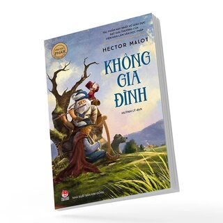 Văn Học Pháp - Tác Phẩm Chọn Lọc - Không Gia Đình - Hector Malot