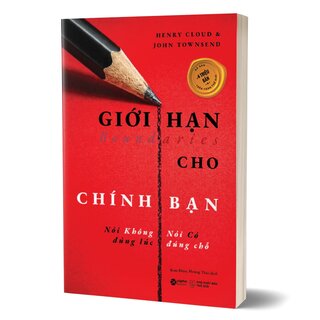 Giới Hạn Cho Chính Bạn - Nói Không Đúng Lúc - Nói Có Đúng Chỗ - Henry Cloud, John Townsend
