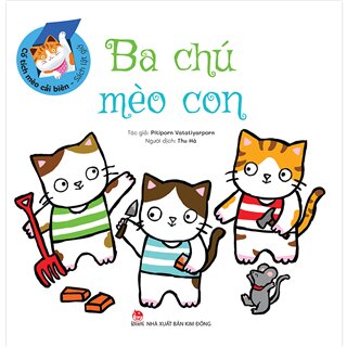 Cổ Tích Mèo Cải Biên - Sách Lật Giở: Ba Chú Mèo Con