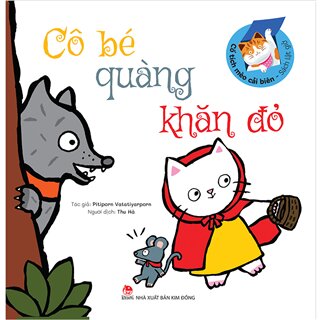 Cổ Tích Mèo Cải Biên - Sách Lật Giở: Cô Bé Quàng Khăn Đỏ