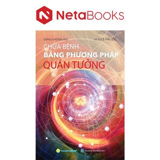 Chữa Bệnh Bằng Phương Pháp Quán Tưởng - Gerald Epstein M.D