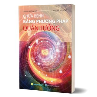 Chữa Bệnh Bằng Phương Pháp Quán Tưởng - Gerald Epstein M.D
