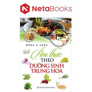 Ẩm Thực Theo Dưỡng Sinh Trung Hoa - Đông A Sáng
