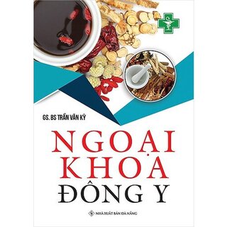 Ngoại Khoa Đông Y -  GS. BS Trần Văn Kỳ