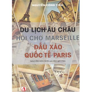 Du Lịch Châu Âu - Hội Chợ Marseille – Đấu Xảo Quốc Tế Paris