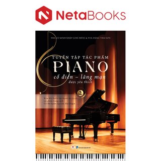 Tuyển Tập Tác Phẩm Piano - Cổ Điển - Lãng Mạn Được Yêu Thích - 2