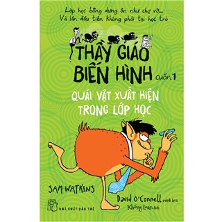 Thầy Giáo Biến Hình 01 - Quái Vật Xuất Hiện Trong Lớp Học