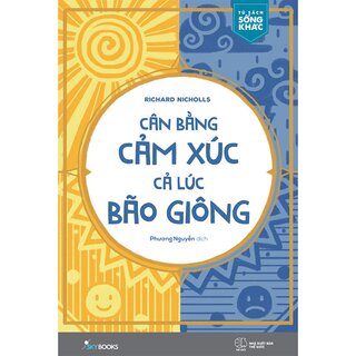 Cân Bằng Cảm Xúc, Cả Lúc Bão Giông