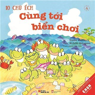 Ehon Nhật Bản 10 Chú Ếch Tập 4: Cùng Tới Biển Chơi