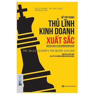 Để Trở Thành Thủ Lĩnh Kinh Doanh Xuất Sắc - Nghê Thuật Quản Lý và Hỗ Trợ Đội Nhóm Hiệu Quả Nhất