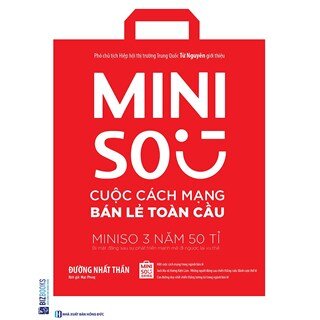 Miniso Cuộc Cách Mạng Bán Lẻ Toàn Cầu - Miniso 3 Năm 50 Tỉ, Bí Mật Đằng Sau Sự Phát Triển Mạnh Mẽ Đi Ngược Lại Xu Thế