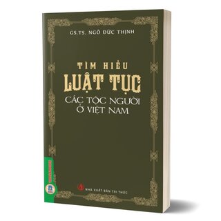 Tìm Hiểu Luật Tục Các Tộc Người Ở Việt Nam -  GS. TS. Ngô Đức Thịnh