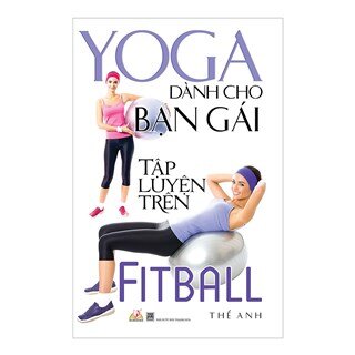 Yoga Dành Cho Bạn Gái Tập Luyện Trên Fitball