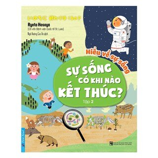 Hiểu Về Sự Sống - Sự Sống Có Khi Nào Kết Thúc? Tập 2