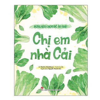 Đừng Kén Chọn Đồ Ăn Nhé: Chị Em Nhà Cải