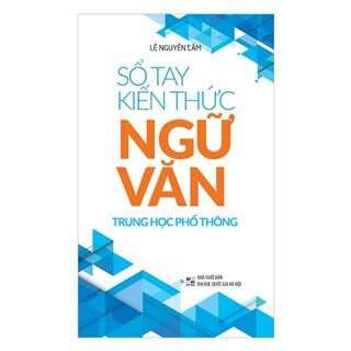 Sổ Tay Kiến Thức Ngữ Văn Trung Học Phổ Thông