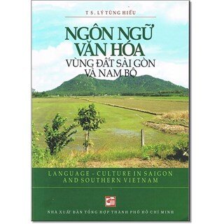 Ngôn Ngữ Văn Hóa Vùng Đất Sài Gòn Và Nam Bộ